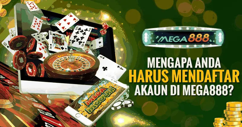 MENGAPA-ANDA-HARUS-MENDAFTAR-AKAUN-DI-MEGA888