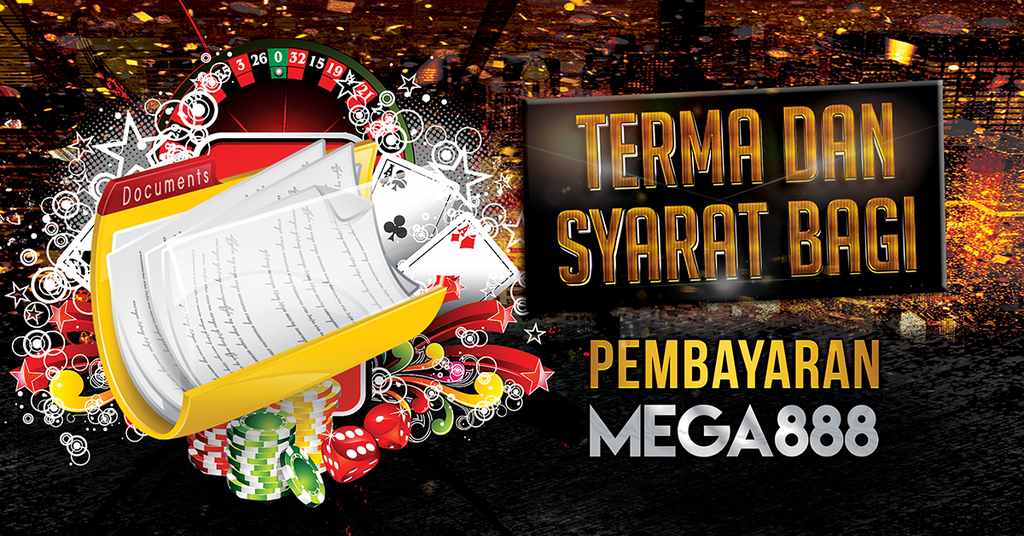 Terma Dan Syarat Bagi Pembayaran Mega888