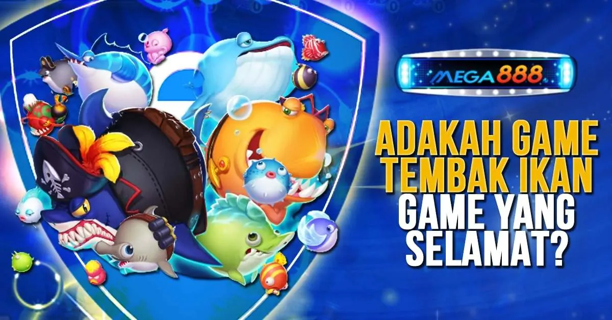 ADAKAH-GAME-TEMBAK-IKAN-GAME-YANG-SELAMAT